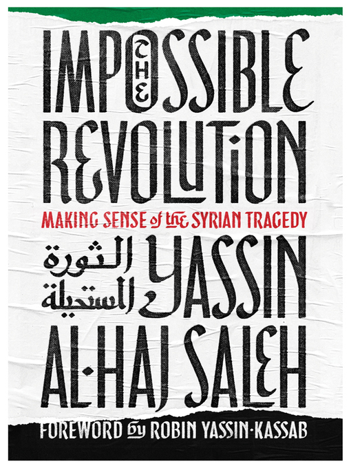 Title details for Impossible Revolution by Yassin  al-Haj Saleh - Available